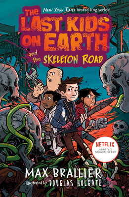 Cover Image for The Last Kids on Earth and the Skeleton Road -- Max Brallier, Hardcover
