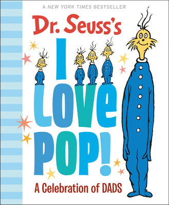 Cover Image for Dr. Seuss's I Love Pop!: A Celebration of Dads -- Dr Seuss, Hardcover