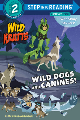 Cover Image for Wild Dogs and Canines! (Wild Kratts) -- Martin Kratt, Paperback