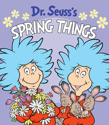 Cover Image for Dr. Seuss's Spring Things: A Spring Board Book for Kids -- Dr Seuss, Board Books