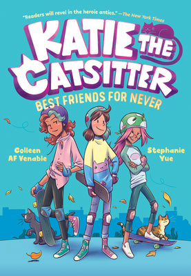 Cover Image for Katie the Catsitter 2: Best Friends for Never: (A Graphic Novel) -- Colleen Af Venable, Paperback