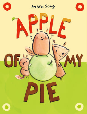 Cover Image for Apple of My Pie: (A Graphic Novel) -- Mika Song, Hardcover