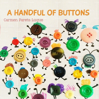 Cover Image for A handful of buttons: Picture book about family diversity -- Carmen Parets Luque, Paperback