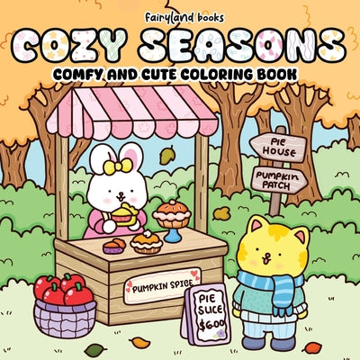 Cover Image for Cozy Seasons: Comfy and Cute Coloring Book for Kids and Adults -- Fairyland Books, Paperback