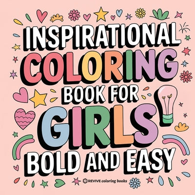 Cover Image for Bold and Easy Inspirational Coloring Book for Girls: Empowerment Stress Relief Coloring -- Revive Coloring Books, Paperback