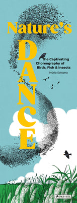 Cover Image for Nature's Dance: The Captivating Choreography of Birds, Fish & Insects -- Núria Solsona, Hardcover