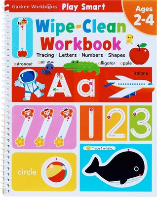 Cover Image for Play Smart Wipe-Clean Workbook: Ages 2-4: Tracing, Letters, Numbers, Shapes -- Gakken Early Childhood Experts, Spiral
