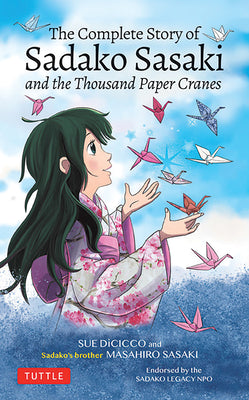 Cover Image for The Complete Story of Sadako Sasaki: And the Thousand Paper Cranes -- Masahiro Sasaki, Paperback