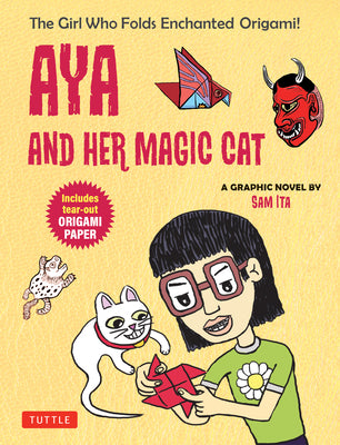 Cover Image for Aya and Her Magic Cat: A Graphic Novel: The Girl Who Folds Enchanted Origami! -- Sam Ita, Paperback