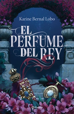 Cover Image for El Perfume del Rey -- Karine Bernal, Paperback