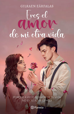 Cover Image for Eres El Amor de Mi Otra Vida (Novela) / You're the Love of My Other Life (a Novel) -- Gilraen Eärfalas, Paperback