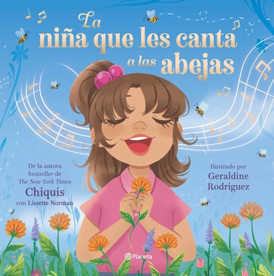 Cover Image for La Niña Que Les Canta a Las Abejas / The Girl Who Sings to Bees -- Chiquis, Hardcover