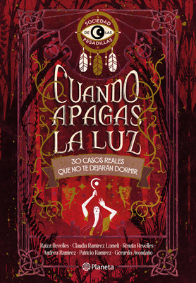 Cover Image for Cuando Apagas La Luz: 30 Casos Reales Que No Te Dejarán Dormir / When You Turn Off the Light: 30 Real Life Cases That Won't Let You Sleep -- La Sociedad de Las Pesadillas, Paperback