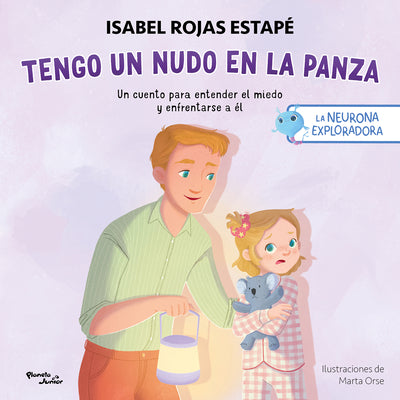 Cover Image for Tengo Un Nudo En La Panza: Un Cuento Para Entender El Miedo Y Enfrentarse a Él / A Knot in My Tummy: A Story about Understanding and Facing Fear -- Isabel Rojas Estapé, Paperback