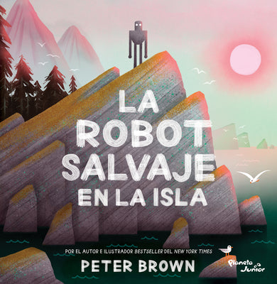 Cover Image for La Robot Salvaje En La Isla / The Wild Robot on the Island -- , Hardcover