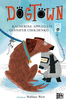 Cover Image for Dogtown -- Katherine Applegate, Paperback