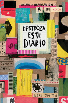 Cover Image for Destroza Este Diario. Ahora a Todo Color / Wreck This Journal. Now in Color -- Keri Smith, Paperback