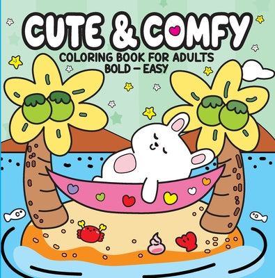 Cover Image for Cute & Comfy - Coloring Book for Adults: Bold - Easy -- Camelot Editora, Paperback