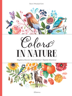 Cover Image for Colors in Nature -- Stepanka Sekaninova, Hardcover