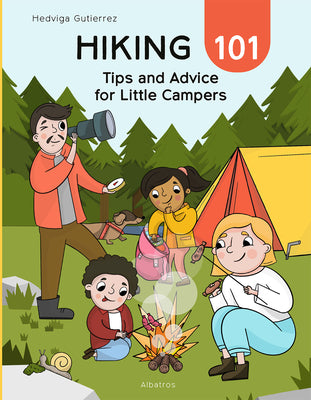 Cover Image for Hiking 101: Tips and Advice for Little Campers -- Hedviga Gutierrez, Hardcover