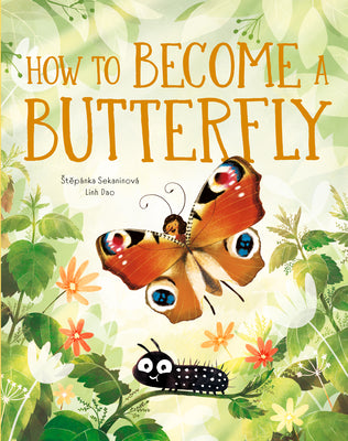 Cover Image for How to Become a Butterfly -- Stepanka Sekaninova, Hardcover