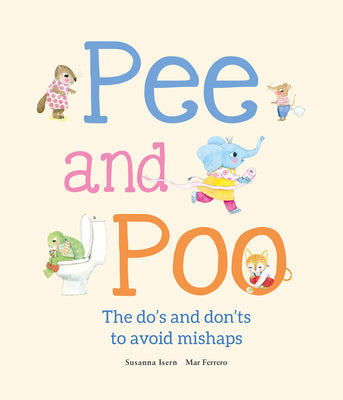 Cover Image for Pee and Poo. the Do's and Don'ts to Avoid Mishaps -- Susanna Isern, Hardcover