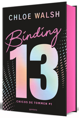 Cover Image for Binding 13 (Edición Limitada, Cantos Pintados) / Binding 13 (Limited Edition, Sprayed Edges) -- Chloe Walsh, Hardcover