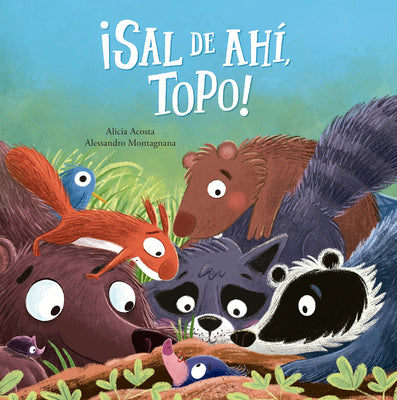 Cover Image for ¡Sal de Ahí, Topo! -- Alicia Acosta, Hardcover