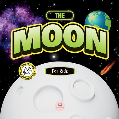 Cover Image for The Moon for Kids: Children's Book to Learn Basics, Fun Facts, Its Lunar Phases, and More! -- Samuel John, Paperback