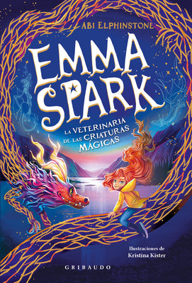 Cover Image for Emma Spark, La Veterinaria de Las Criaturas Mágicas -- Abi Elphinstone, Paperback