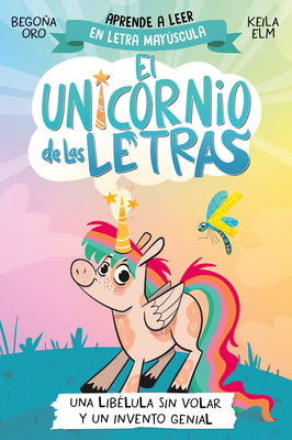 Cover Image for Una Libélula Sin Volar Y Un Invento Genial. Aprender a Leer Con Mayúsculas (a Partir de 5 Años) / A Flightless Dragonfly and a Brilliant Invention -- Begona Oro, Paperback