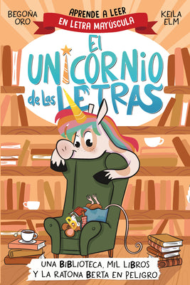 Cover Image for Una Biblioteca, Mil Libros Y La Ratona Berta En Peligro. Aprende a Leer Con Mayúsculas / A Library, a Thousand Books, and Berta the Mouse in Danger -- Begona Oro, Paperback