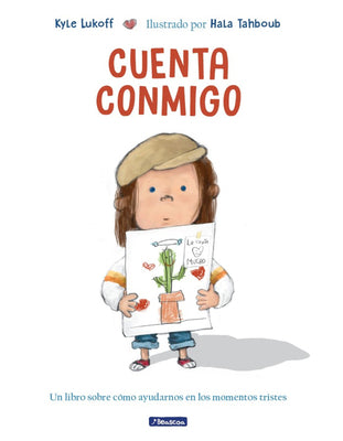 Cover Image for Cuenta Conmigo. Un Libro Sobre Cómo Ayudarnos En Los Momentos Tristes / Just What to Do -- Kyle Lukoff, Hardcover