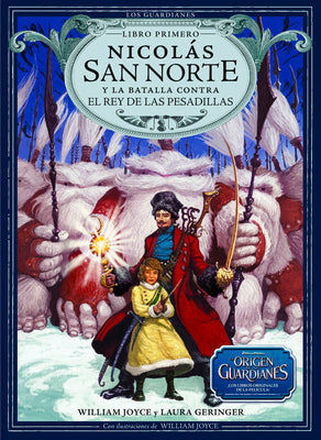 Cover Image for Nicolás San Norte Y La Batalla Contra El Rey de Las Pesadillas: Volume 1 -- William Joyce, Hardcover