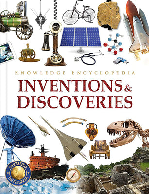 Cover Image for Knowledge Encyclopedia: Inventions and Discoveries -- Wonder House Books, Hardcover