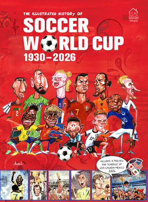 Cover Image for The Illustrated History of Soccer World Cup 1930 - 2026 English -- Germán Aczel, Hardcover