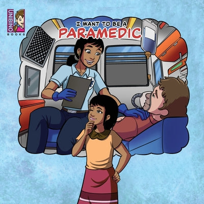 Cover Image for I want to be a Paramedic: Modern Careers For Kids -- Keziah Gan, Paperback