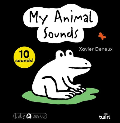 Cover Image for Baby Basicstm: My Animal Sounds -- Xavier Deneux, Paperback