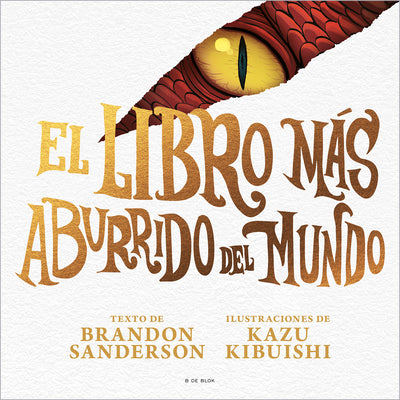 Cover Image for El Libro Más Aburrido del Mundo / The Most Boring Book Ever -- Brandon Sanderson, Hardcover