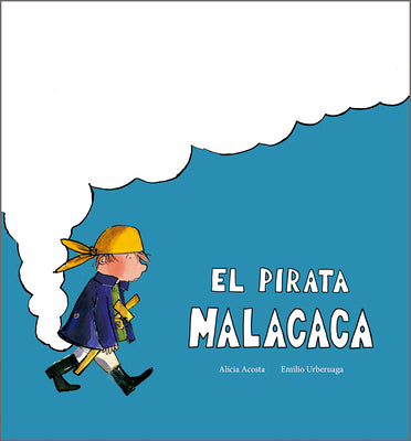 Cover Image for El Pirata Malacaca -- Alicia Acosta, Hardcover