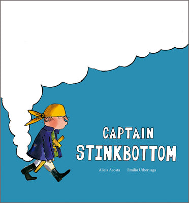 Cover Image for Captain Stinkbottom -- Alicia Acosta, Hardcover