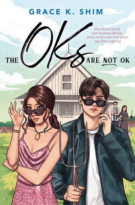 Cover Image for The Oks Are Not Ok -- Grace K. Shim, Hardcover