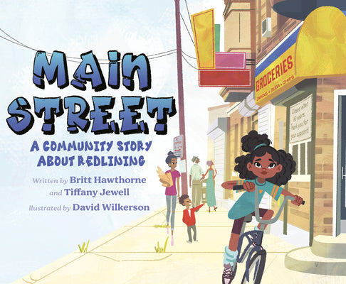 Cover Image for Main Street: A Community Story about Redlining -- Britt Hawthorne, Hardcover