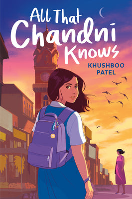 Cover Image for All That Chandni Knows -- Khushboo Patel, Hardcover