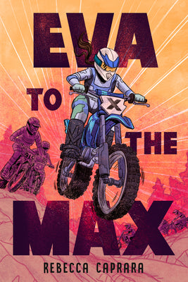 Cover Image for Eva to the Max -- Rebecca Caprara, Paperback