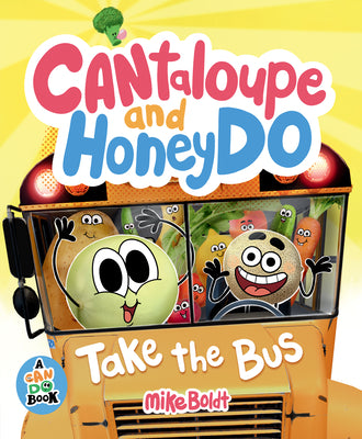 Cover Image for Cantaloupe and Honeydo Take the Bus -- Mike Boldt, Hardcover