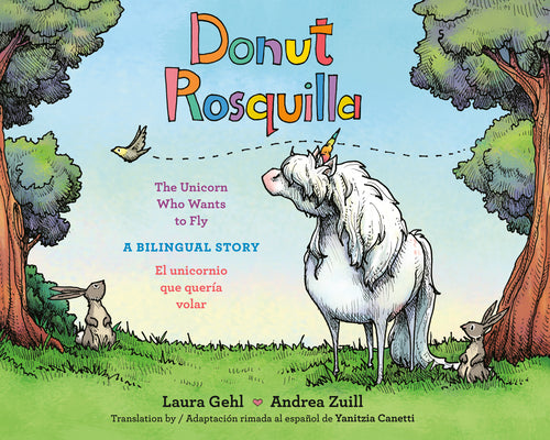 Cover Image for Donut/Rosquilla (Spanish-English Bilingual Edition): The Unicorn Who Wants to Fly/ El Unicornio Que Queria Volar -- Laura Gehl, Board Books