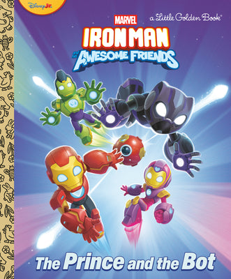 Cover Image for The Prince and the Bot! (Iron Man and His Awesome Friends) -- Steve Behling, Hardcover