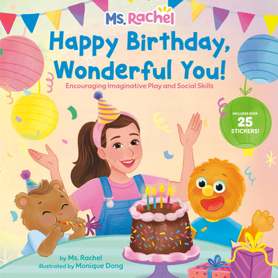 Cover Image for Happy Birthday, Wonderful You!: Encouraging Imaginative Play and Social Skills (Ms. Rachel): Includes 25 Stickers -- MS Rachel, Hardcover