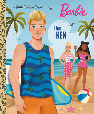 Cover Image for I Am Ken (Barbie) -- Golden Books, Hardcover